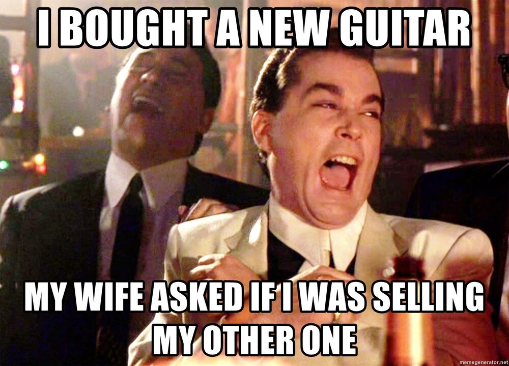 i-bought-a-new-guitar-my-wife-asked-if-i-was-selling-my-other-one.jpg