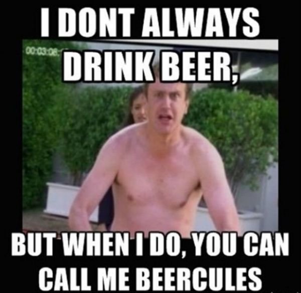 I-Dont-Always-Drink-Beer-But-When-I-Do-You-Can-Call-Me-Beercules-Funny-Meme.jpg