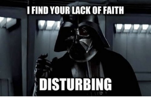 i-find-your-lack-of-faith-disturbing-16786928.jpg