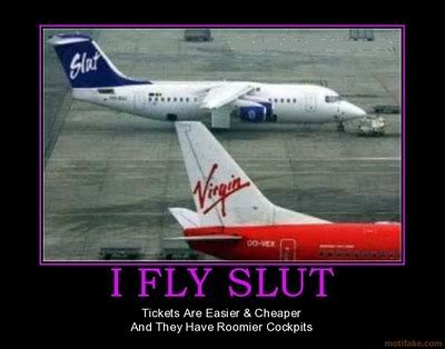 i-fly-slut-virgin-slut-airlines-demotiva_2f03a878439d4ec9a1b0202600135c78bc42bcb6.jpg