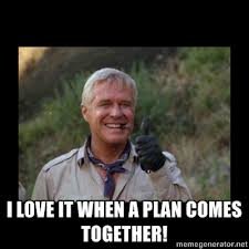 i-love-it-when-a-plan-comes-together.jpg