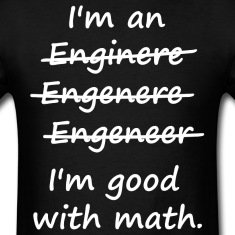 I-m-an-Engineer-I-m-Good-at-Math-T-Shirts.jpg