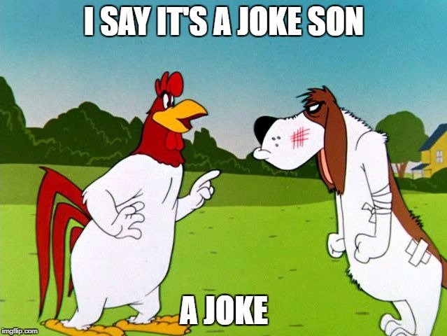 I Say It's a Joke Son.jpg