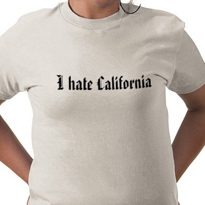 i_hate_california_tshirt-p2358340894704784853ynn_400.jpg
