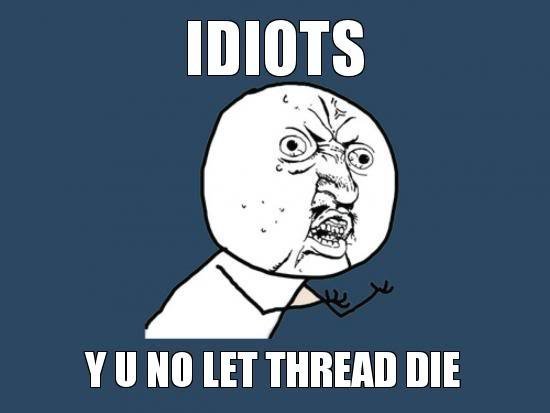 idiots-y-u-no-let-thread-die_18ffd1ffd07fd1c6b574dee7d48e95a9b0063302.jpg