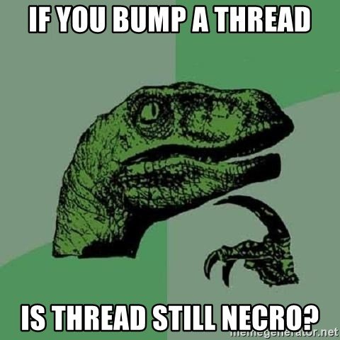 if-you-bump-a-thread-is-thread-still-necro.jpg