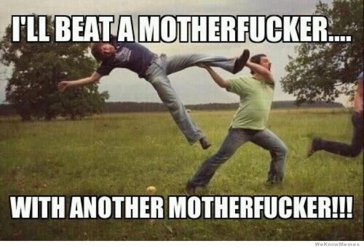 ill-beat-a-motherfucker-with-another-mot_171958cdf909f599e9f4553db1bf29f08648bee6.jpg