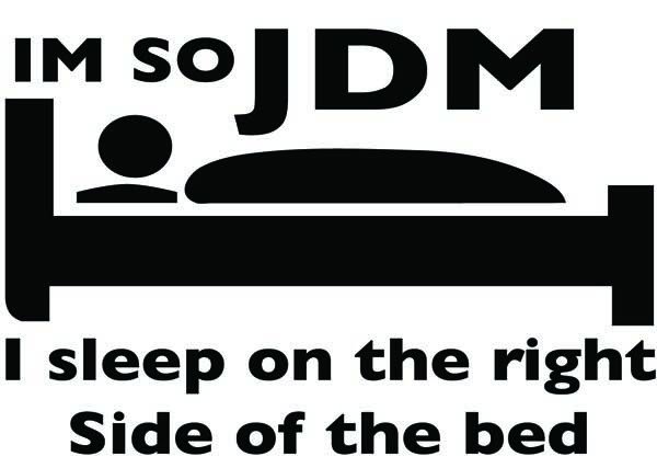 im_so_jdm_i_sleep-U_8e7be3325022212dfd456fdfa64f14f7539ddfa2.jpg