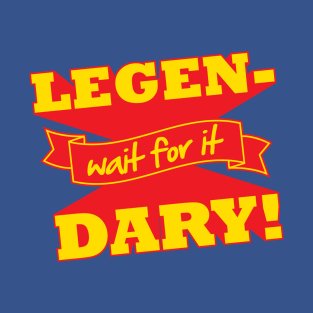 L gonna be. Legen wait for it Dary. Legen wait wait. It's gonna be legen wait for it Dary. Legen wait for it Dary Legendary.