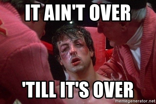 it-aint-over-till-its-over.jpg