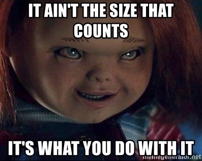 it-aint-the-size-that-counts-its-what-you-do-with-it.jpg