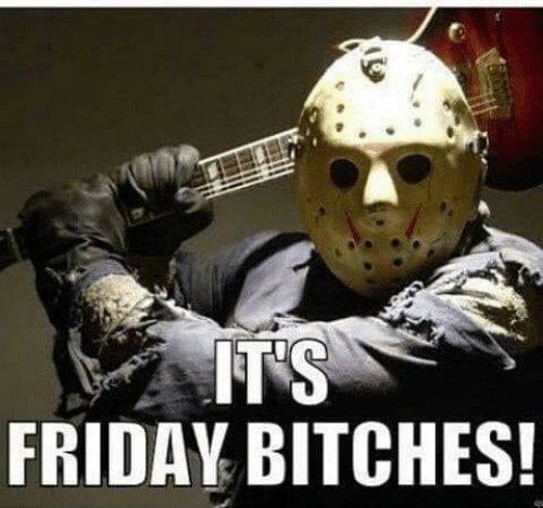 its-friday-bitches-46812765.jpg