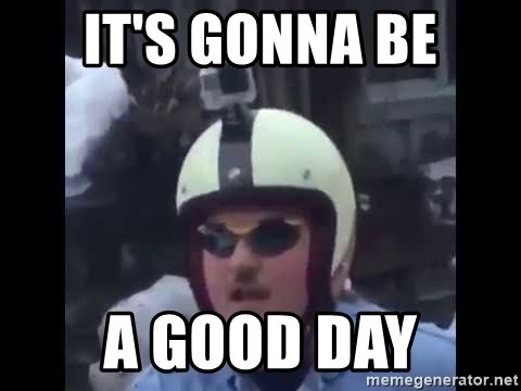 its-gonna-be-a-good-day.jpg