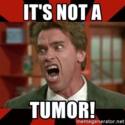 its-not-a-tumor.jpg