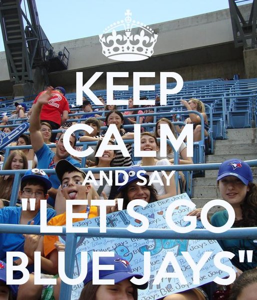 keep-calm-and-say-let-s-go-blue-jays.jpg