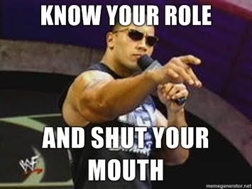 Know-your-role-and-SHUT-YOUR-MOUTH_eb7175b5382149f0e744e373d73c33a6dfcd87f6.jpg