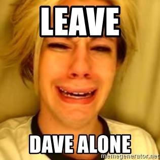 leave-dave-alone.jpg
