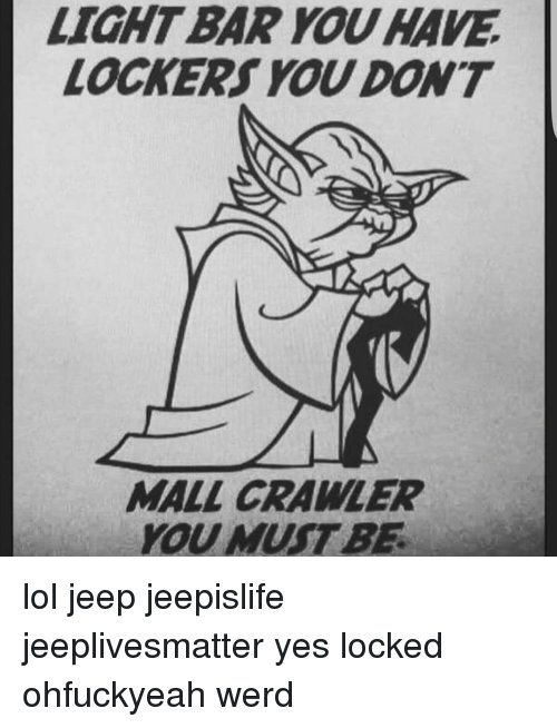 lightbar-you-have-lockers-you-dont-mall-crawler-must-be-13476221.jpg