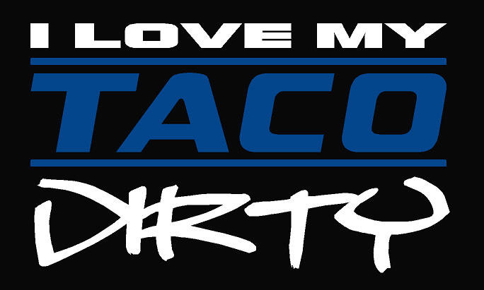 love_my_taco-dirty.jpg