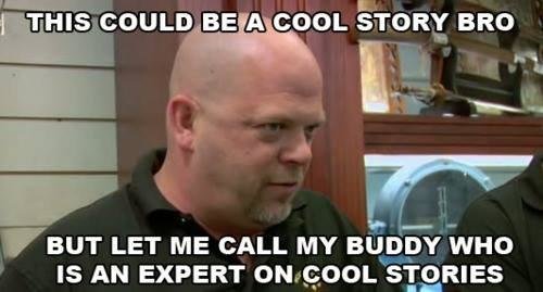 lRjnEItMTiOrkSxUFOUL_Cool Story Bro Pawn Star.jpg