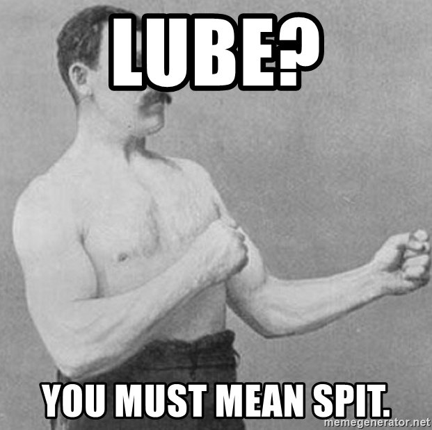 lube-you-must-mean-spit.jpg