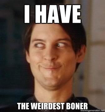 m24855_I-HAVE-THE-WEIRDEST-BONER_c069e87b76c1b9008ad9dfcbcdb1b34c470f129f.jpg