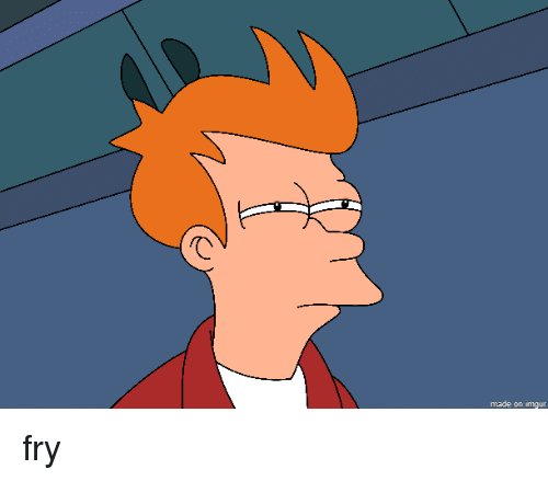 made-on-imgur-fry-37715387.jpg