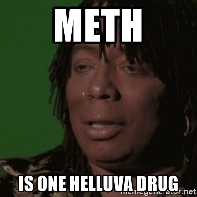 meth-is-one-helluva-drug.jpg