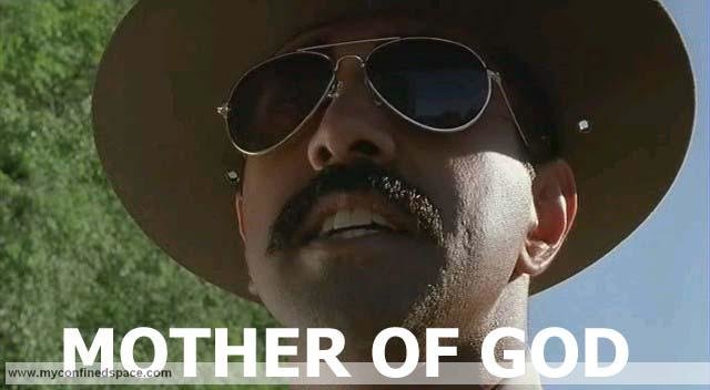 mother-of-god-super-troopers1_f3fa77547f4ef69367b5949f77ce2e833e90ee57.jpg