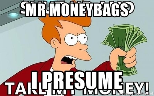 mr-moneybags-i-presume.jpg
