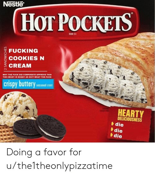 nestle-hot-pockets-le-fucking-cookies-n-cream-rn-why-43615371.jpg