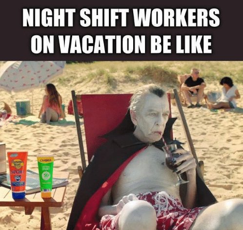 night-shift-workers-on-vacation-be-like-doing-graveyard-shift-8504810.jpg