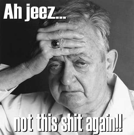 not_this_shit_again_9e6733d905820b4b2aa479b8618e4d83bcdea1b9.jpg