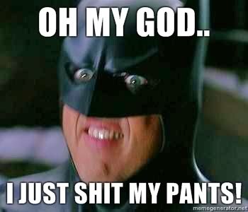 Oh-My-God-I-just-shit-my-pants_7de5cd8f287bd06b1fb2c842e83850eb030dacf7.jpg