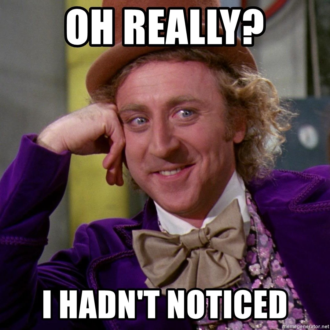 oh-really-i-hadnt-noticed.jpg