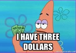 patrick-star-three-dollars-i-have-three-dollars.jpg