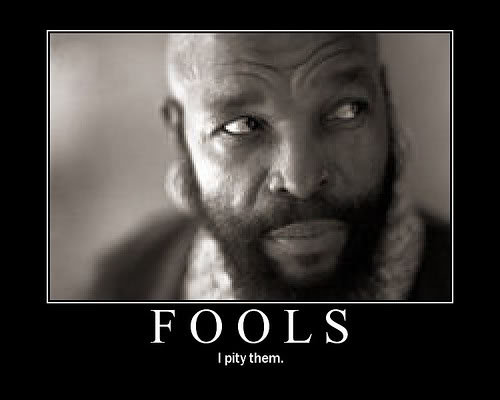 PityTheFool_ea0a5616f2a7de8e3289510544fea0e46c0f7f23.jpg