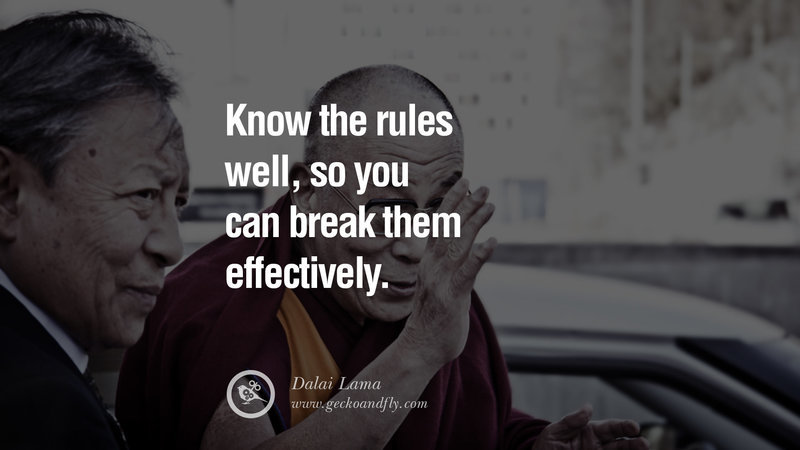 quotes-know-the-rules-well-so-you-can-break-them-effectively-dalai-ynBqE7-quote.jpg