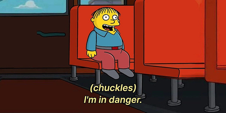 ralph-wiggum-im-in-danger-meme.jpg.jpg
