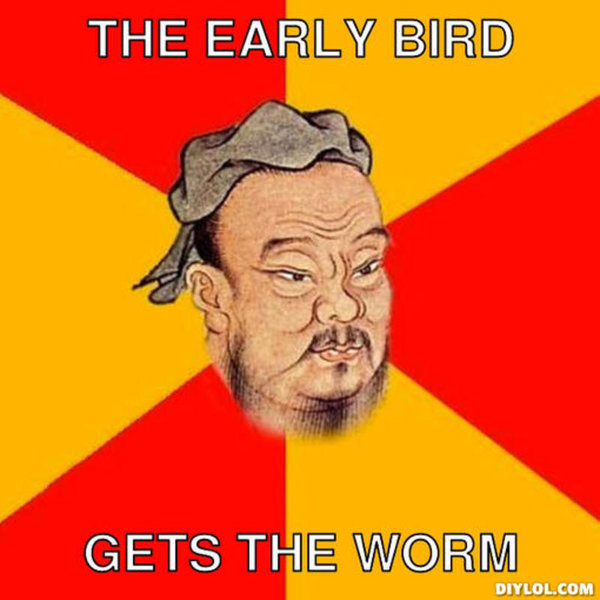 resized_confucius-says-meme-generator-the-early-bird-gets-the-worm-a39bdf.jpg