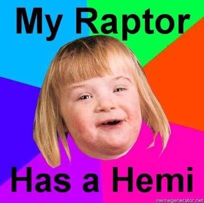 Retard-Girl-My-Raptor-Has-a-Hemi_bb446311bbaddbc7ec080ba28918a84cfe7c3cf0.jpg