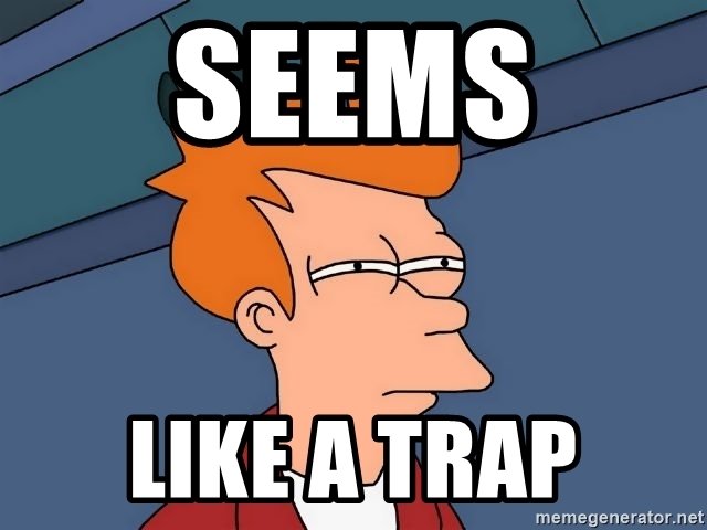 seems-like-a-trap.jpg