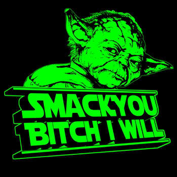 smack-you-bitch-i-will_ff83b92fc9cffa2b95a8c40ccade828d7c0f1a92.jpg