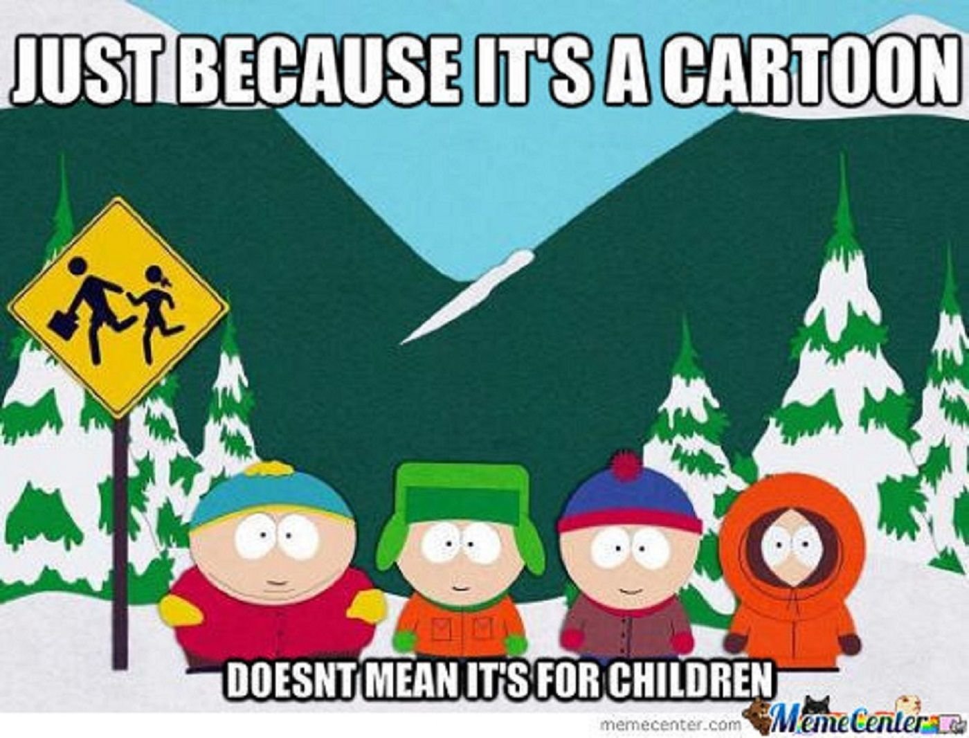 South-Park-Just-Because-its-a-cartoon-meme-does-not-mean-its-for-children-Meme.jpg