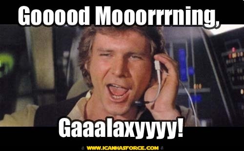 star-wars-han-solo-good-morning.jpg