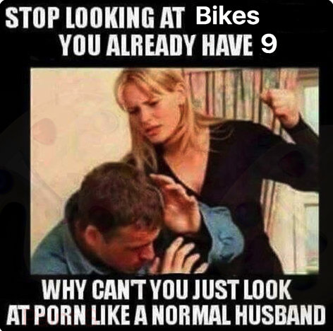 stop looking at bikes.jpg