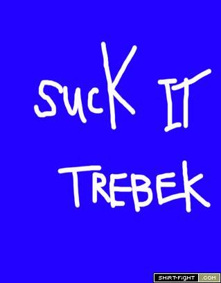 suck-it-trebek_0d1e3bb7a21fc2db79acc830566115021b86f29b.jpg