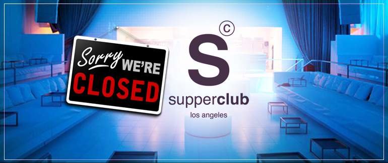 Supperclub-Hollywood-Club-Now-Closed.jpg