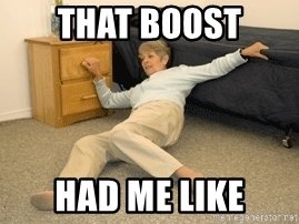that-boost-had-me-like.jpg