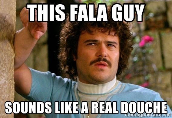 this-fala-guy-sounds-like-a-real-douche.jpg